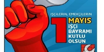 İşçi ve Emekçinin Bayramı 1 Mayıs Kutlu Olsun