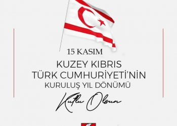 15 Kasım Kuzey Kıbrıs Türk Cumhuriyetinin Kuruluş Yıl Dönümü Kutlu Olsun
